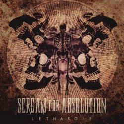 Scream For Absolution : Lethargie